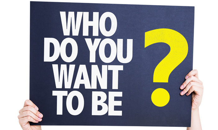 Who do you want to be